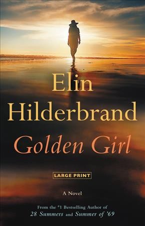 Golden girl : a novel / Elin Hilderbrand.