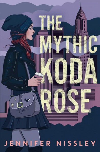 The mythic Koda Rose / Jennifer Nissley.