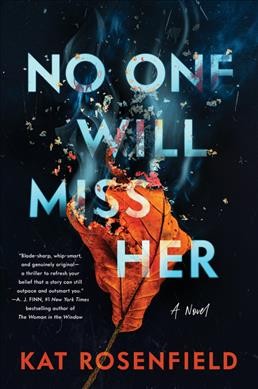 No one will miss her : a novel / Kat Rosenfield.