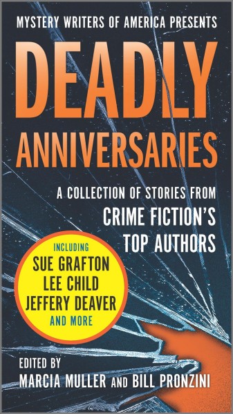 Deadly anniversaries : celebrating 75 years of mystery writers of America / edited by Marcia Muller and Bill Pronzini.