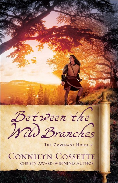 Between the wild branches [electronic resource] : The covenant house series, book 2. Cossette Connilyn.