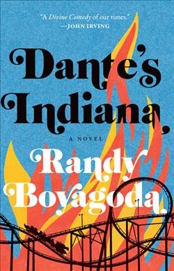 Dante's Indiana : a novel / Randy Boyagoda.