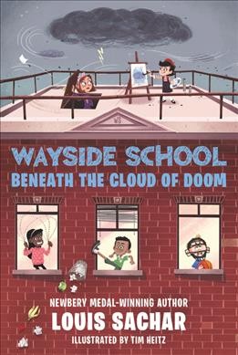 Wayside School :  beneath the cloud of doom / Louis Sachar ; illustrations by Tim Heitz.