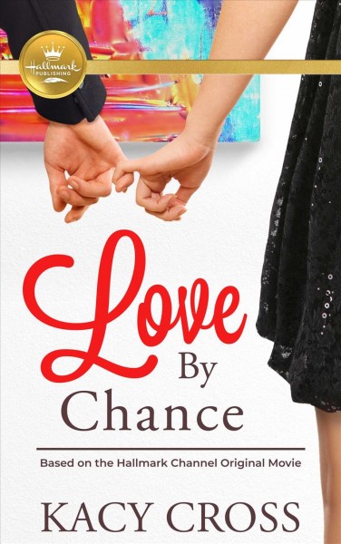 Love by chance  / Kacy Cross.