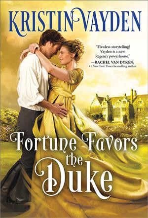 Fortune favors the duke / Kristin Vayden.