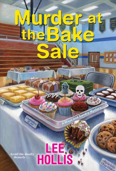Murder at the bake sale / Lee Hollis.