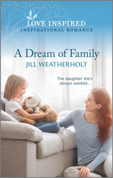 A dream of family / Jill Weatherholt.
