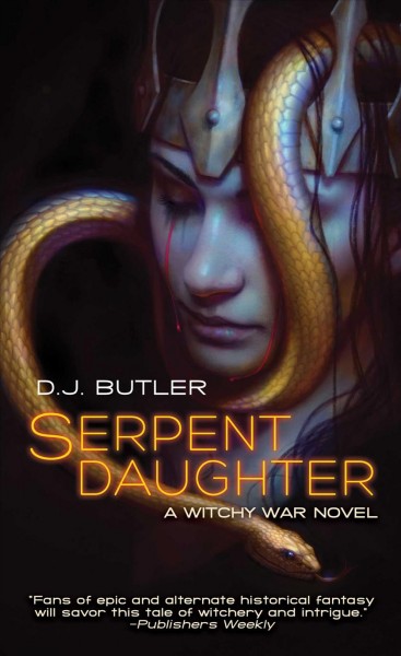 Serpent daughter : the witchy queen rides to battle / D.J. Butler.