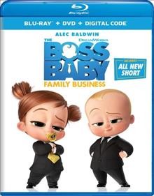 The boss baby. Family business [Blu-ray videorecording] / Universal ; Dreamworks Animation ; directed by Tom McGrath ; produced by Jeff Hermann ; screenplay by Michael McCullers ; story by Tom McGrath and Michael McCullers.