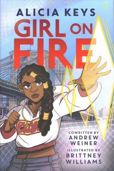 Girl on fire / Alicia Keys ; cowritten and created by Andrew Weiner ; art by Brittney Williams ; inks by D. Forrest Fox ; colors by Ronda Pattison ; lettering by Saida Temofonte.