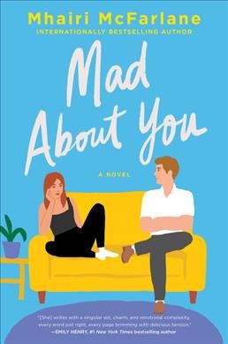 Mad about you : a novel / Mhairi McFarlane.