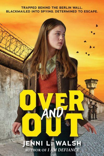 Over and out / Jenni L. Walsh.