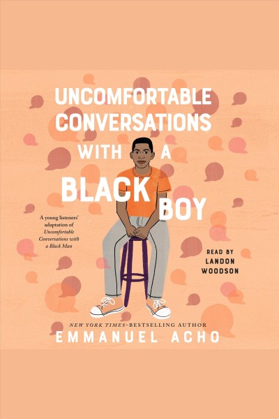 Uncomfortable conversations with a black boy [electronic resource]. Emmanuel Acho.
