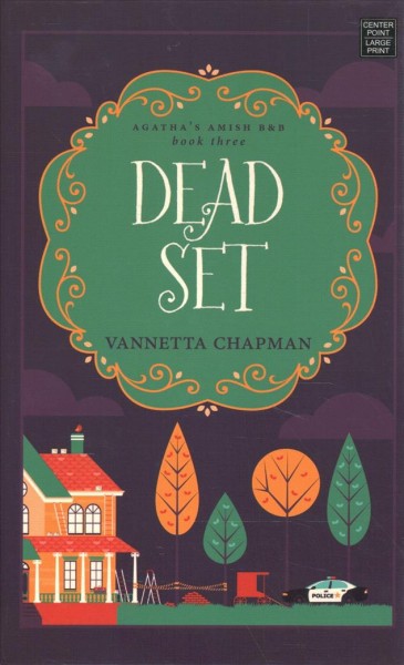 Dead set / Vannetta Chapman.