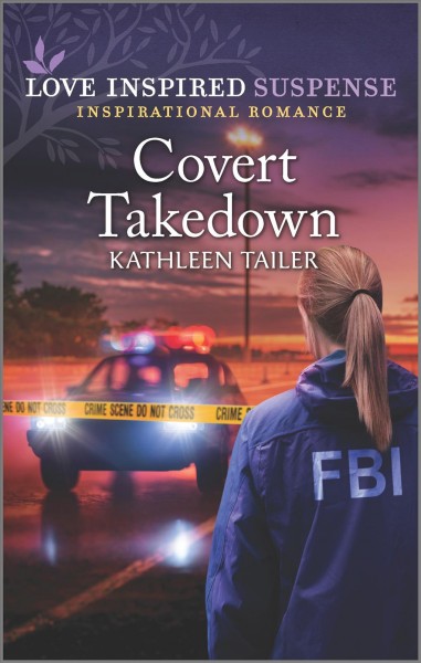 Covert takedown / Kathleen Tailer.