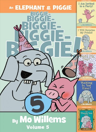 An Elephant & Piggie biggie!. volume 5 / by Mo Willems.