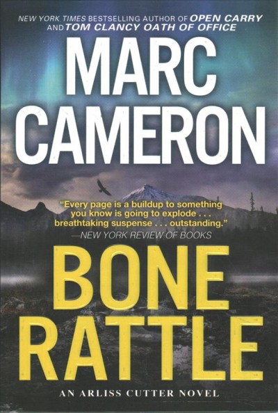 Bone rattle / An Arliss Cutter novel / Marc Cameron.