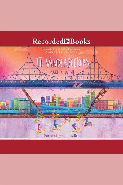 The vanderbeekers make a wish [electronic resource] : Vanderbeekers series, book 5. Karina Yan Glaser.