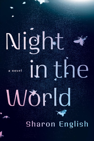 Night in the world : a novel / Sharon English. 