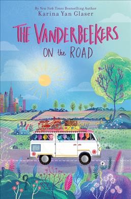 The Vanderbeekers on the road.  6, by Karina Yan Glaser.