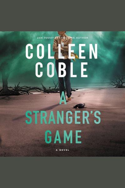 A stranger's game [electronic resource]. Colleen Coble.