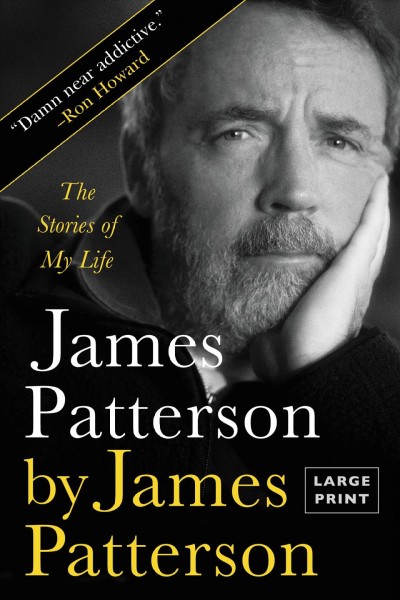 James Patterson by James Patterson : the stories of my life / James Patterson.