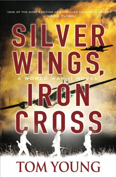 Silver wings, iron cross : a World War II novel / Tom Young.