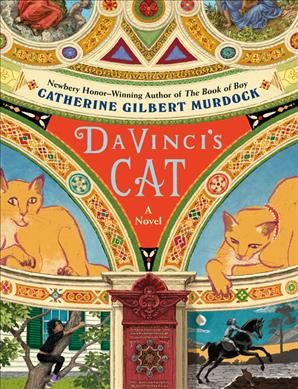 Da Vinci's cat : a novel / Catherine Gilbert Murdock ; decorations by Paul O. Zelinsky.