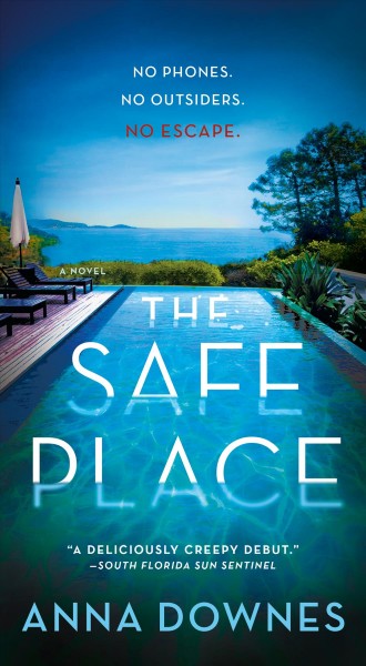The safe place : a novel / Anna Downes.
