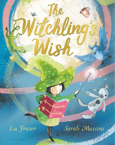 The Witchling's wish / Lu Fraser ; illustrated by Sarah Massini.