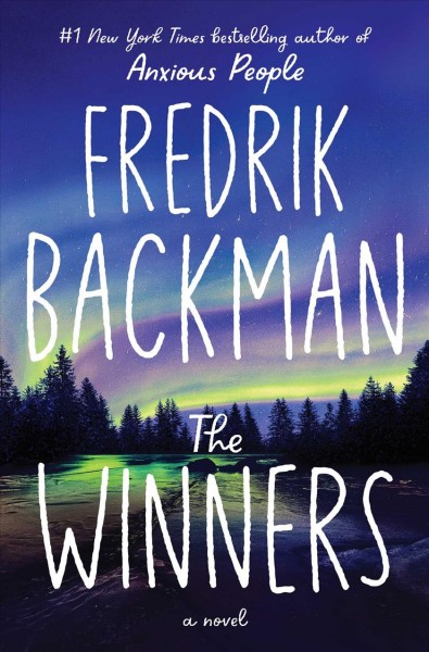 The winners : a novel / Fredrik Backman ; translated by Neil Smith.