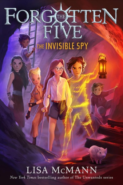 The invisible spy (Forgotten Five, Book 2) / Lisa McMann.