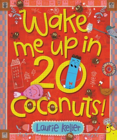 Wake me up in 20 coconuts / Laurie Keller.