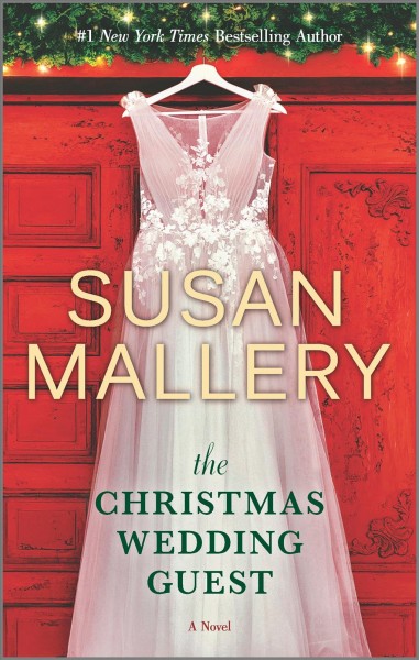 The Christmas wedding guest : a novel / Susan Mallery.