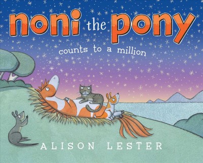 Noni the pony counts to a million / Alison Lester.