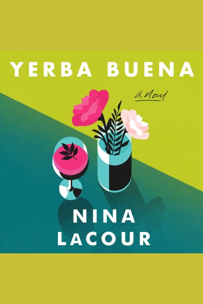 Yerba buena: a novel [electronic resource]. Nina LaCour.