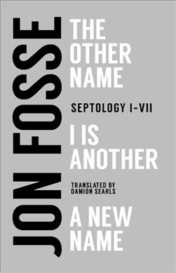Septology / Jon Fosse ; translated from the Norwegian by Damion Searls.
