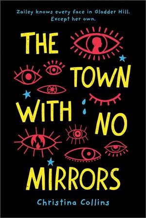 The town with no mirrors / Christina Collins.