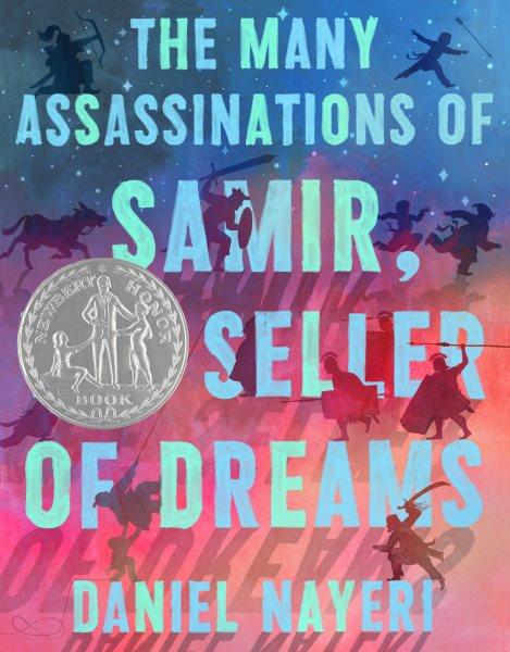 The many assassinations of Samir, the seller of dreams / Daniel Nayeri ; with paintings by Daniel Miyares.