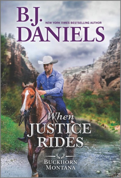 When justice rides / B.J. Daniels.