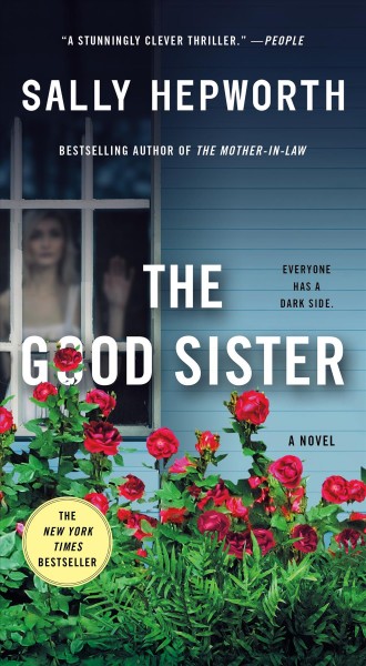 The good sister : a novel / Sally Hepworth.