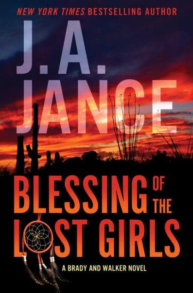 Blessing of the lost girls / J.A. Jance.