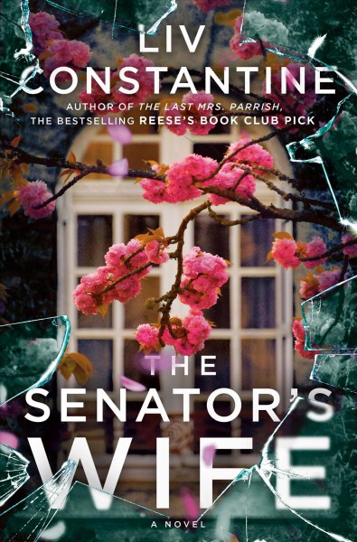 The senator's wife : a novel / Liv Constantine.