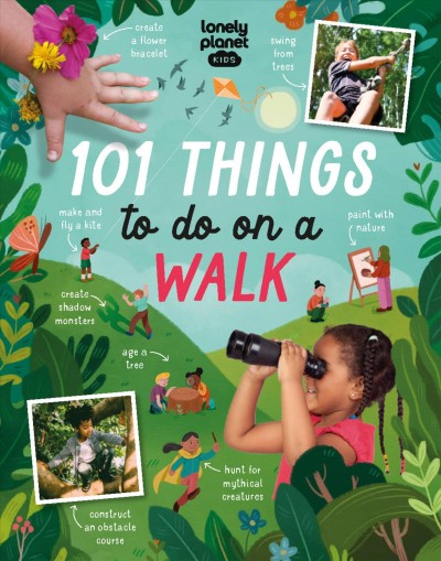 101 things to do on a walk / written by Kait Eaton ; illustrated by Vivian Mineker.