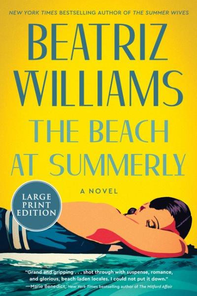 The beach at Summerly : a novel / Beatriz Williams.