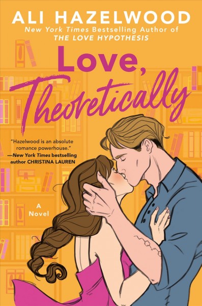 Love, theoretically : a novel / Ali Hazelwood.