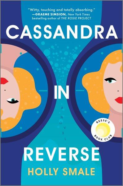 Cassandra in reverse : a novel / Holly Smale.