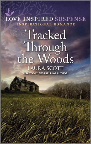Tracked through the woods / Laura Scott.
