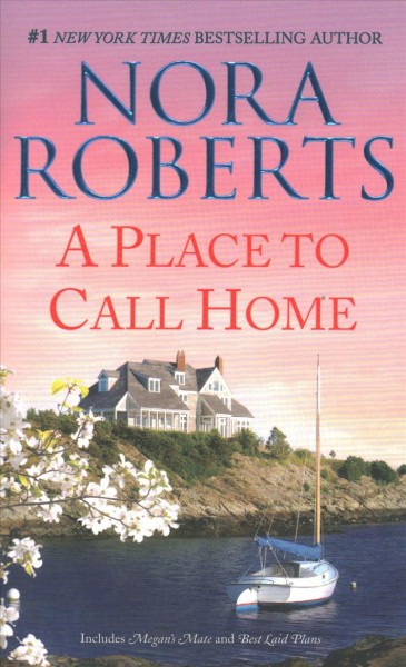 A place to call home / Nora Roberts.