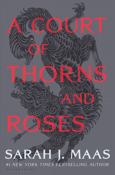 A court of thorns and roses / Sarah J. Maas.